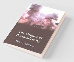 The Origins of Postmodernity