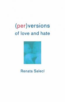 (Per)Versions of Love and Hate