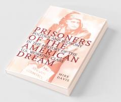 Prisoners of the American Dream