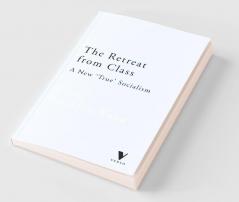 The Retreat from Class