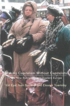 Making Capitalism Without Capitalists