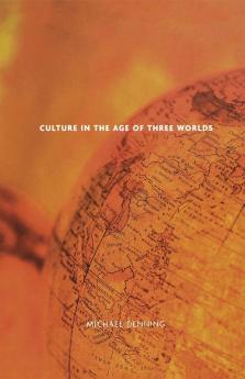 Culture in the Age of Three Worlds