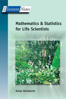 BIOS Instant Notes in Mathematics and Statistics for Life Scientists