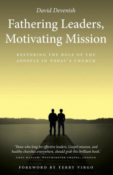 Fathering Leaders Motivating Mission