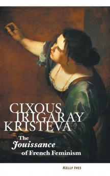 CIXOUS IRIGARAY KRISTEVA