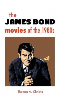THE JAMES BOND MOVIES OF THE 1980s