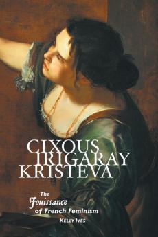 CIXOUS IRIGARAY KRISTEVA