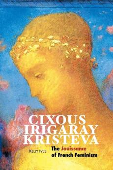 CIXOUS IRIGARAY KRISTEVA