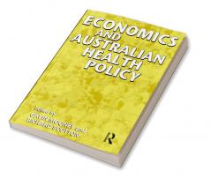 Economics and Australian Health Policy