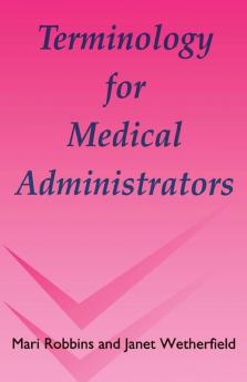 Terminology for Medical Administrators