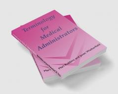 Terminology for Medical Administrators