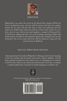 The Way: Spirit from the Well: A way of life for the modern world based on the teachings of the ancient wisdom