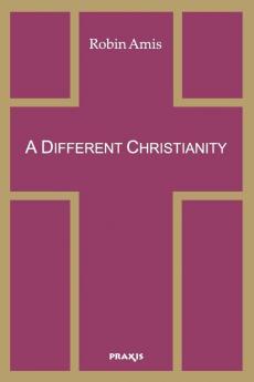 A Different Christianity: Early Christian Esotericism and Modern Thought
