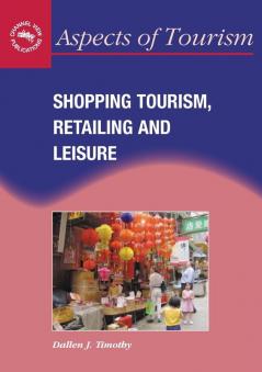 Shopping Tourism Retailing and Leisure