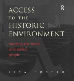 Access to the Historic Environment: Meeting the Needs of Disabled People