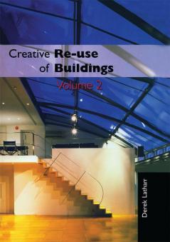 Creative Reuse of Buildings: Volume Two