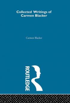 Carmen Blacker - Collected Writings