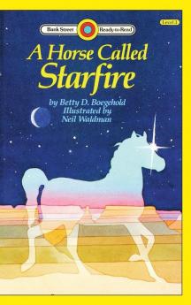 A Horse Called Starfire: Level 3 (Bank Street Ready-To-Read)