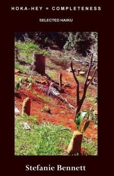 Hoka-Hey = Completeness: Selected Haiku