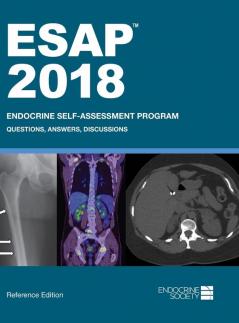 ESAP 2018 Endocrine Self-Assessment Program Questions Answers Discussions
