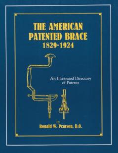 The American Patented Brace 1829-1924