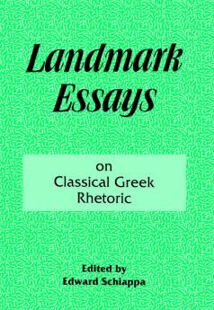 Landmark Essays on Classical Greek Rhetoric