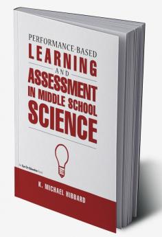 Performance-Based Learning & Assessment in Middle School Science