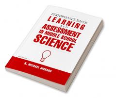 Performance-Based Learning & Assessment in Middle School Science