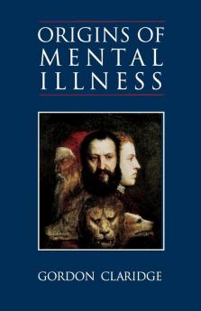 Origins of Mental Illness: Temperament Deviance and Disorder