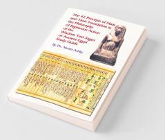 THE FORTY TWO  PRECEPTS OF MAAT  THE PHILOSOPHY OF  RIGHTEOUS ACTION AND THE  ANCIENT EGYPTIAN WISDOM TEXTS