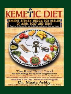 The Kemetic Diet Food for Body Mind and Spirit
