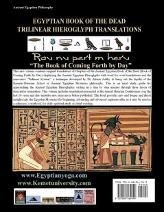 EGYPTIAN BOOK OF THE DEAD HIEROGLYPH TRANSLATIONS USING THE TRILINEAR METHOD Volume 2: : Understanding the Mystic Path to Enlightenment Through Direct ... Language With Trilinear Deciphering Method