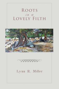 Roots in a Lovely Filth