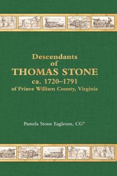 Descendants of Thomas Stone ca.1720-1791 of Prince William County Virginia