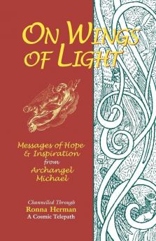 On Wings of Light: Messages of Hope and Inspiration from Archangel Michael