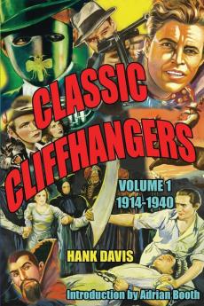 Classic Cliffhangers: Volume 1 1914-1940