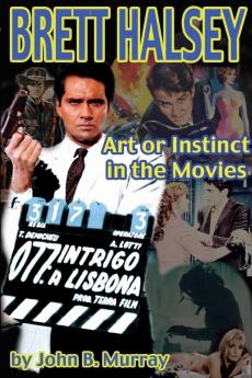 Brett Halsey: Art or Instinct in the Movies