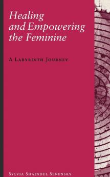 Healing and Empowering the Feminine: A Labyrinth Journey