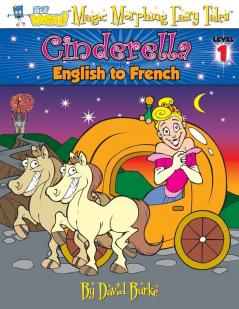 Cinderella: English to French Level 1 (Hey Wordy Magic Morphing Fairy Tales)