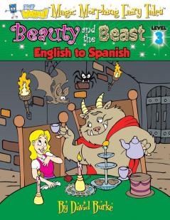 Beauty and the Beast: English to Spanish Level 3 (Hey Wordy Magic Morphing Fairy Tales)