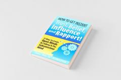 How To Get Instant Trust Belief Influence and Rapport!