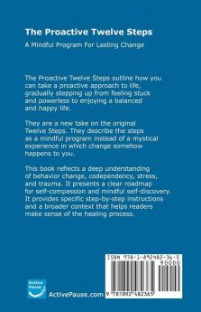 The Proactive Twelve Steps: A Mindful Program For Lasting Change