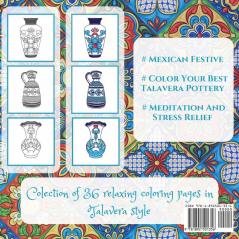 Talavera Designs Adult Coloring Book: Mexican Festive Color Your Best Talavera Pottery Meditation And Stress Relief