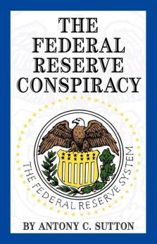 THE FEDERAL RESERVE CONSPIRACY