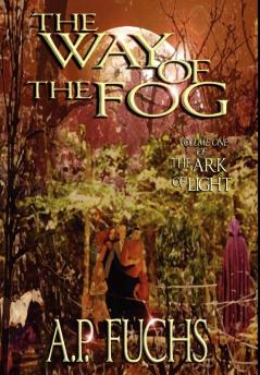 The Way of the Fog (The Ark of Light Volume One)