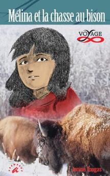 Mélina Et La Chasse Au Bison [Mélina And The Buffalo Hunt]: Collection Voyages [Travel Collection]