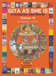 Gita As She Is In Krishna's Own Words Book III
