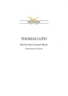 Thomas Lupo: The Six-Part Consort Music edited by Richard Charteris: 09 (Fe)