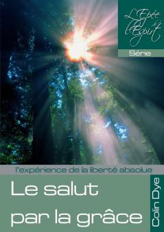 Le Salut Par La Grâce (French Edition)
