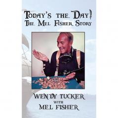 Today's The Day! The Mel Fisher Story